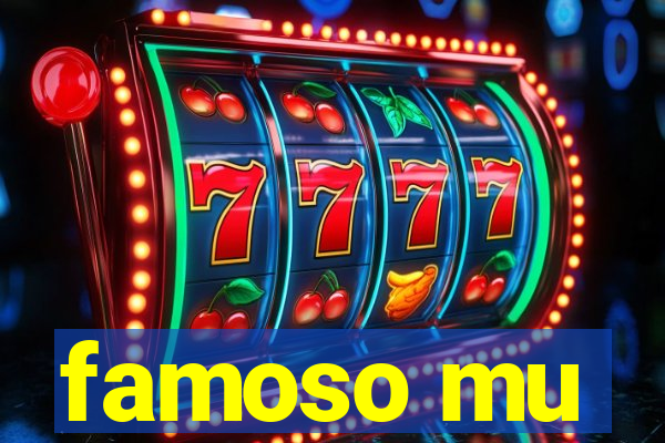 famoso mu